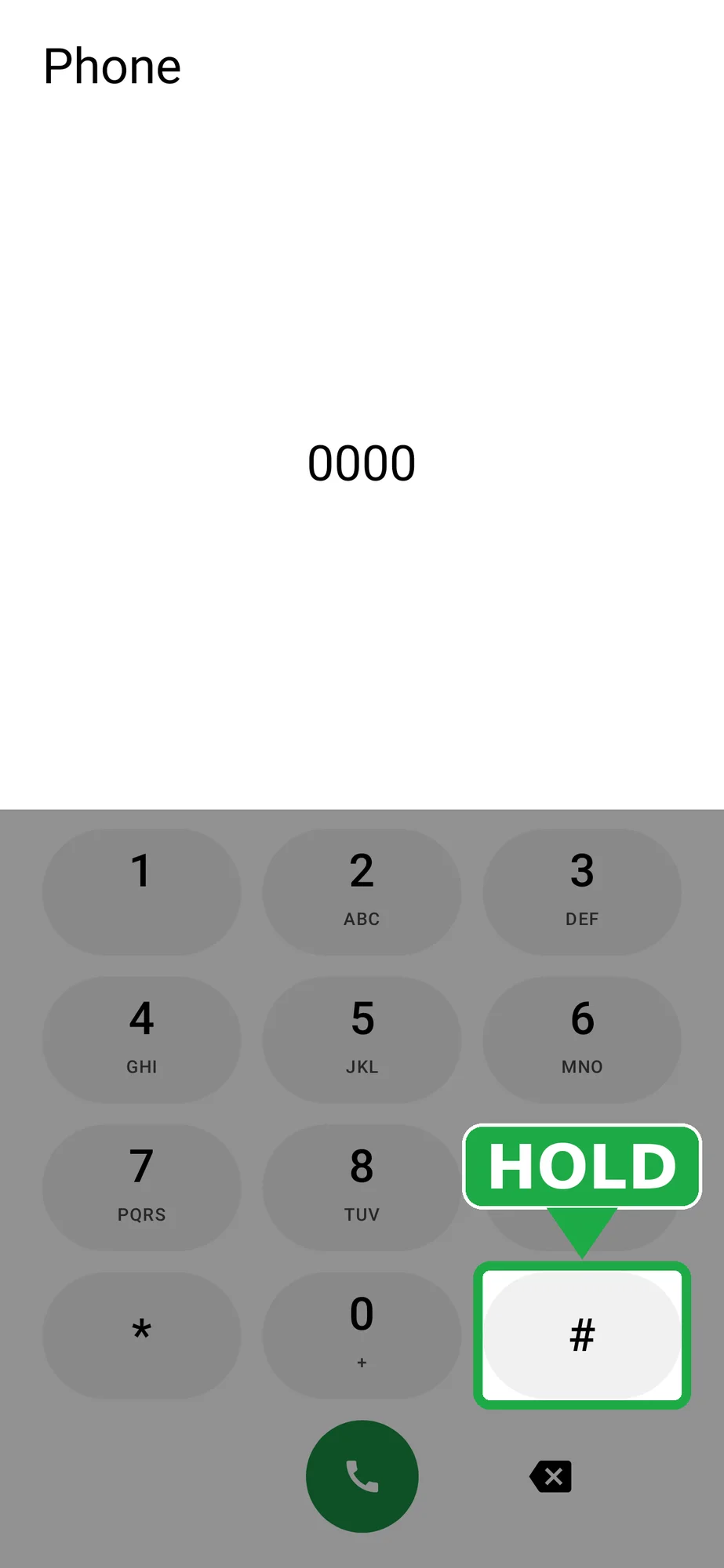 Phone app: 0000 typed, hold the # key